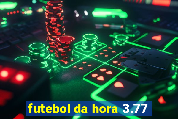 futebol da hora 3.77